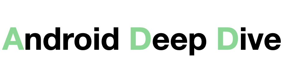 Android Deep Dive